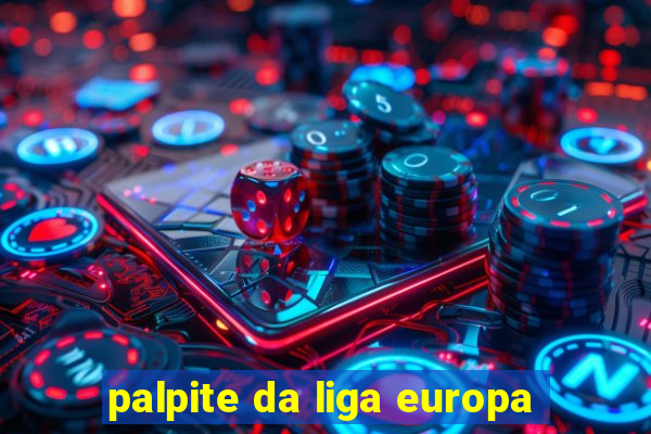 palpite da liga europa